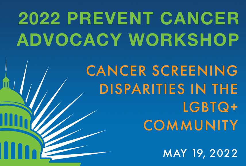 Illustrated banner for the 2022 Prevent Cancer Advocacy Workshop. There is a green U.S. Capitol building on a dark blue background. The title of the workshop is, "Cancer Disparities in the LGBTQ+ community."